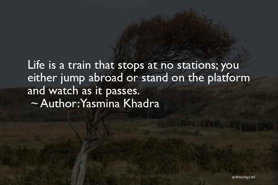 Train Stations Quotes By Yasmina Khadra