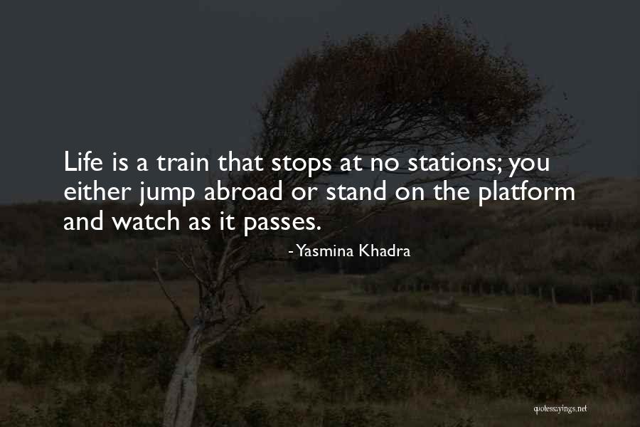 Train Stations Quotes By Yasmina Khadra