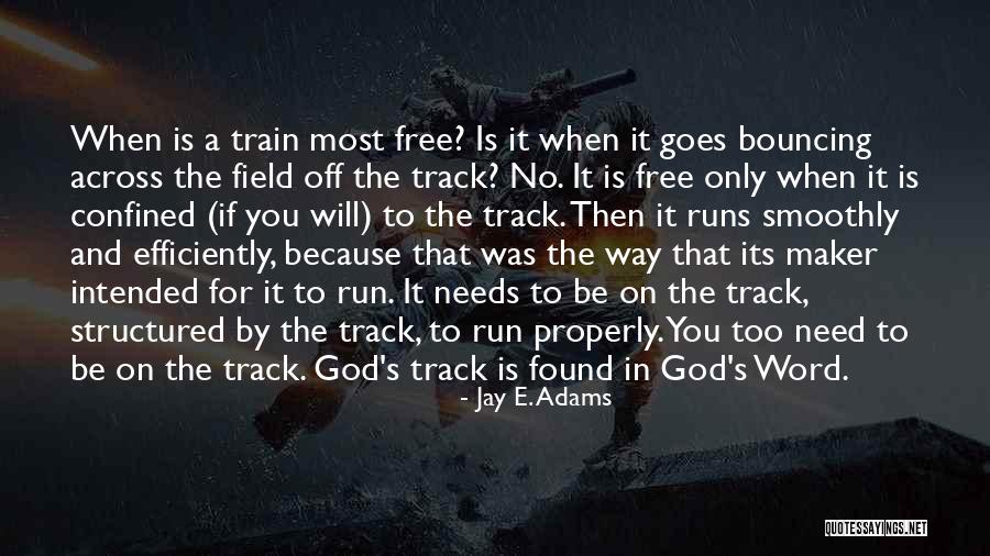 Train That Goes Quotes By Jay E. Adams Train That Goes Quotes By Jay E. Adams