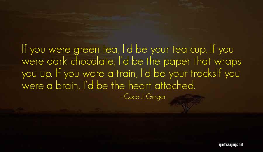 Train Tracks Quotes By Coco J. Ginger Train Tracks Quotes By Coco J. Ginger