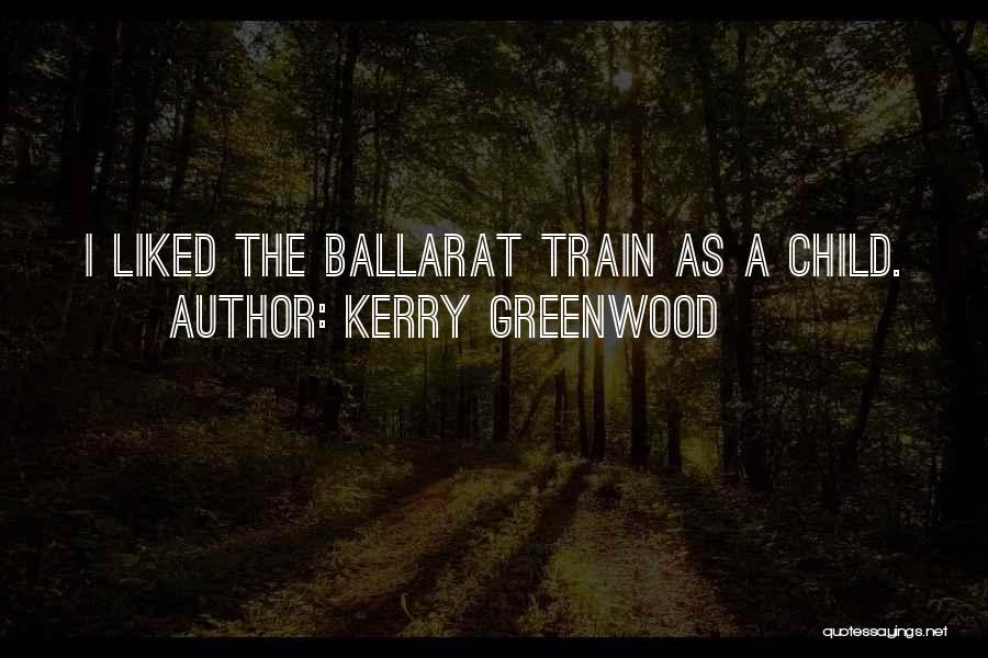 Train Up Your Child Quotes By Kerry Greenwood