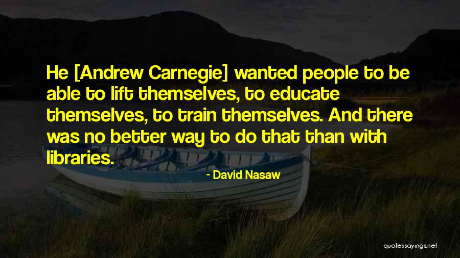 Train Way Quotes By David Nasaw