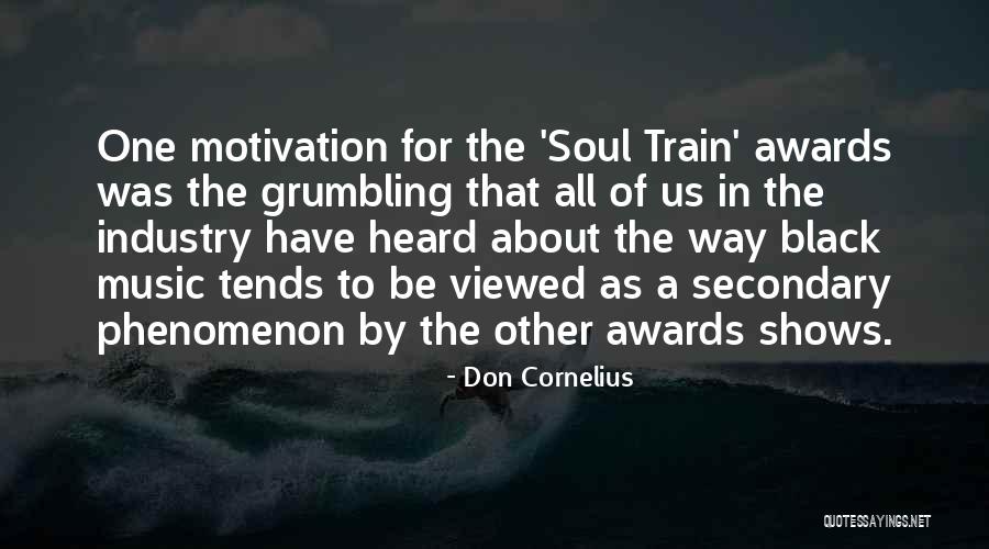 Train Way Quotes By Don Cornelius