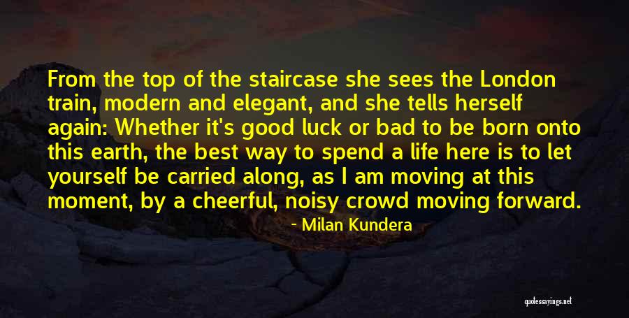 Train Way Quotes By Milan Kundera