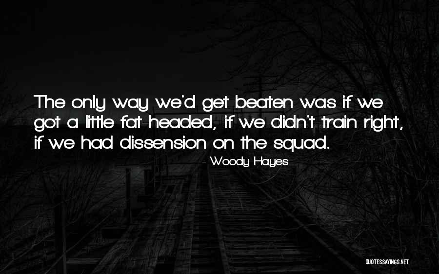 Train Way Quotes By Woody Hayes