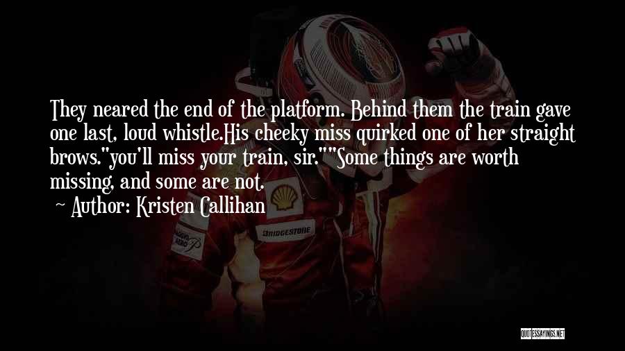 Train Whistle Quotes By Kristen Callihan
