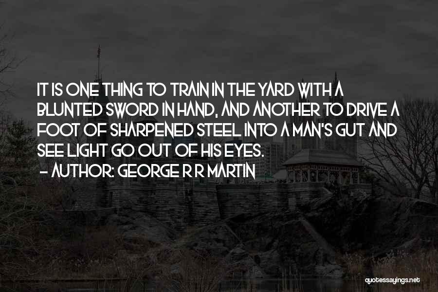 Train Yard Quotes By George R R Martin