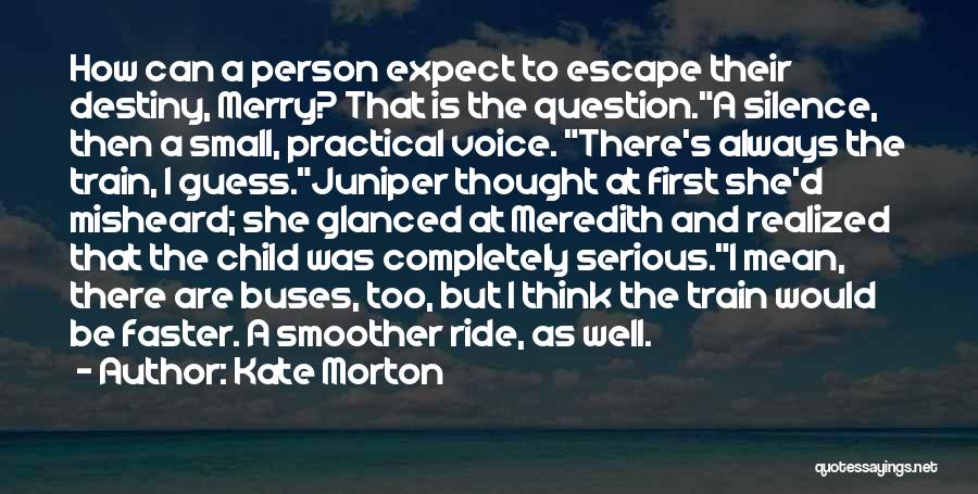 Train Your Child Quotes By Kate Morton