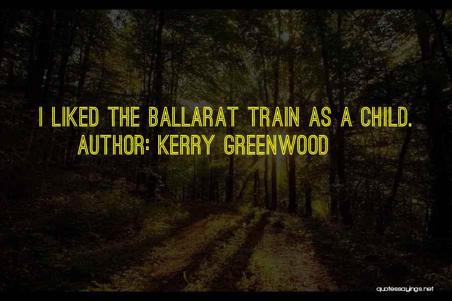 Train Your Child Quotes By Kerry Greenwood