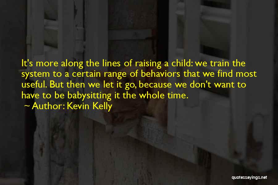 Train Your Child Quotes By Kevin Kelly