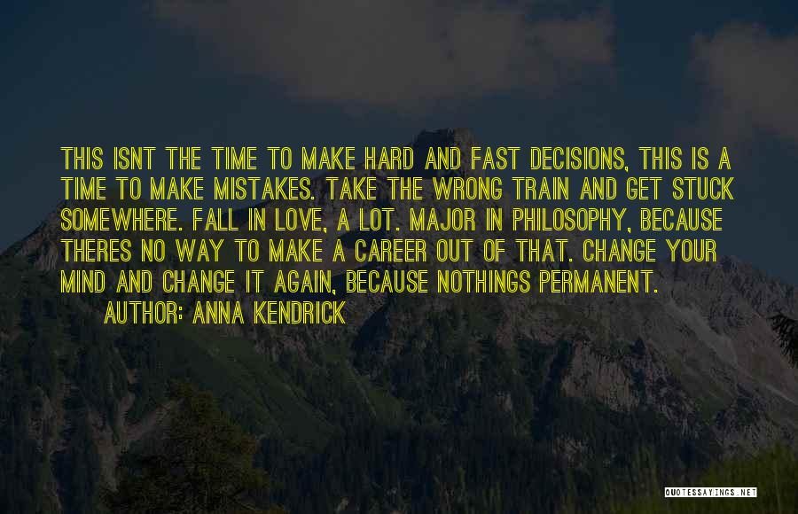 Train Your Mind Quotes By Anna Kendrick