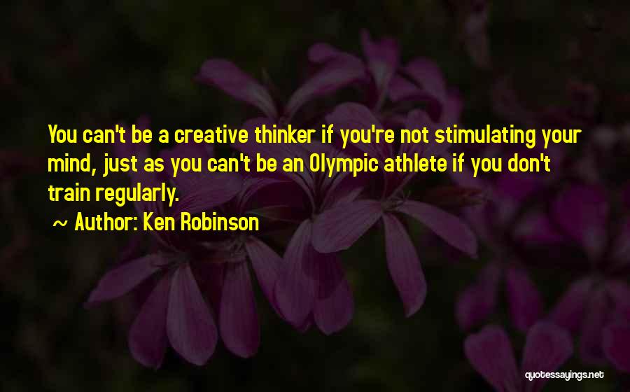 Train Your Mind Quotes By Ken Robinson