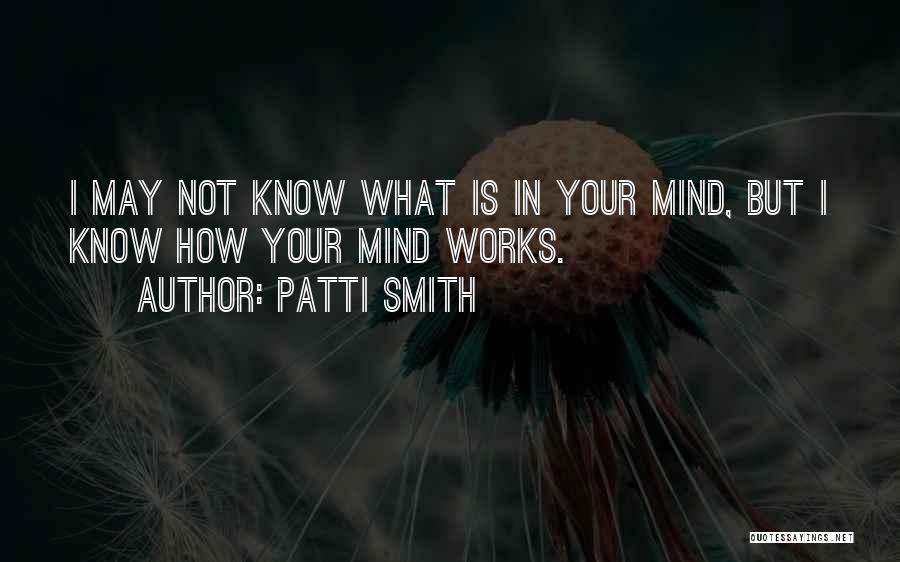 Train Your Mind Quotes By Patti Smith