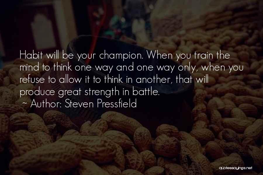 Train Your Mind Quotes By Steven Pressfield