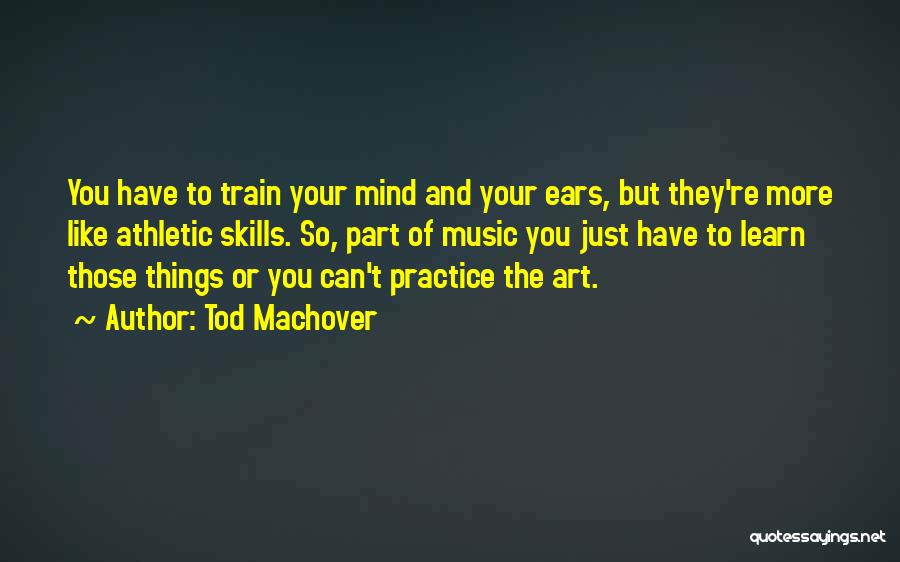 Train Your Mind Quotes By Tod Machover