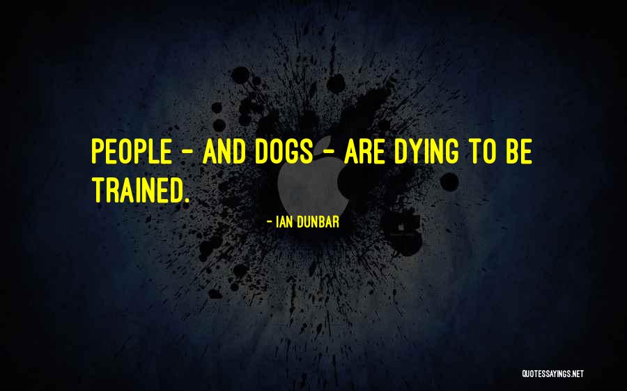 Trained Dogs Quotes By Ian Dunbar