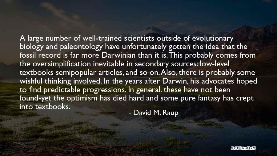 Trained Hard Quotes By David M. Raup Trained Hard Quotes By David M. Raup