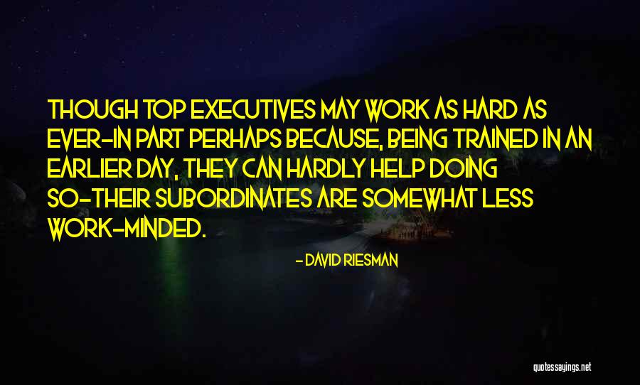 Trained Hard Quotes By David Riesman Trained Hard Quotes By David Riesman