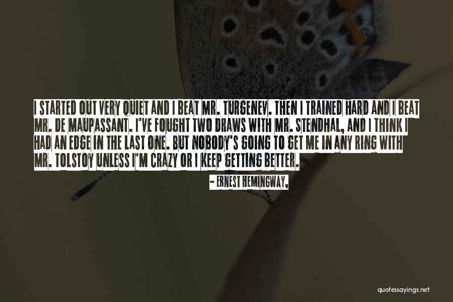 Trained Hard Quotes By Ernest Hemingway, Trained Hard Quotes By Ernest Hemingway,