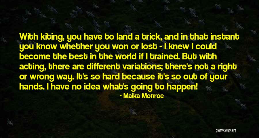 Trained Hard Quotes By Maika Monroe Trained Hard Quotes By Maika Monroe