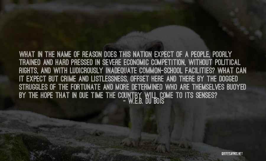 Trained Hard Quotes By W.E.B. Du Bois Trained Hard Quotes By W.E.B. Du Bois