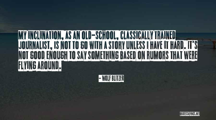Trained Hard Quotes By Wolf Blitzer Trained Hard Quotes By Wolf Blitzer