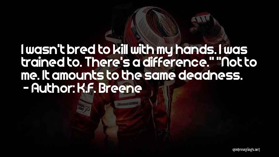 Trained To Kill Quotes By K.F. Breene