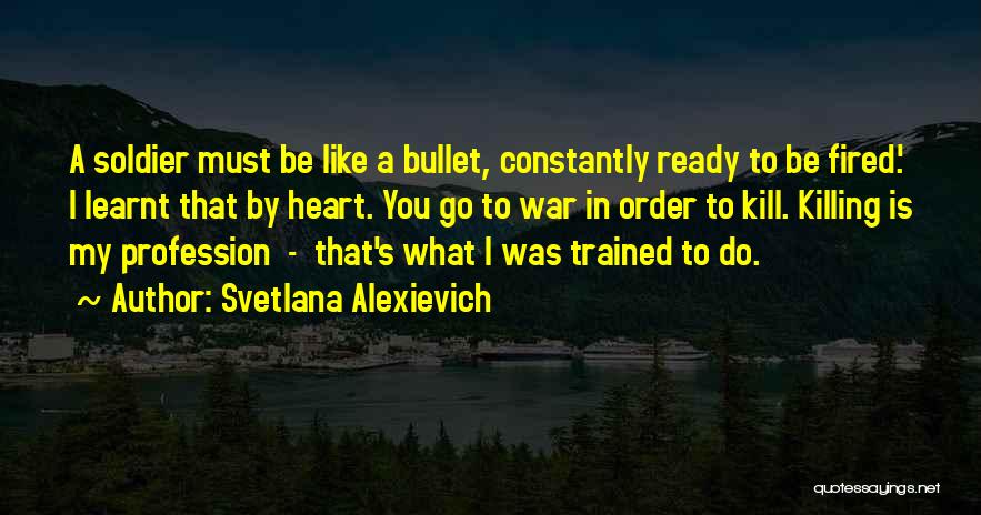 Trained To Kill Quotes By Svetlana Alexievich