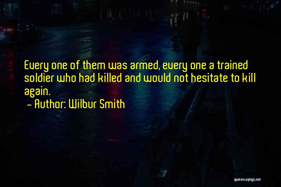 Trained To Kill Quotes By Wilbur Smith