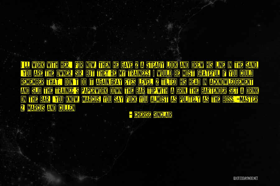 Trainee Quotes By Cherise Sinclair Trainee Quotes By Cherise Sinclair