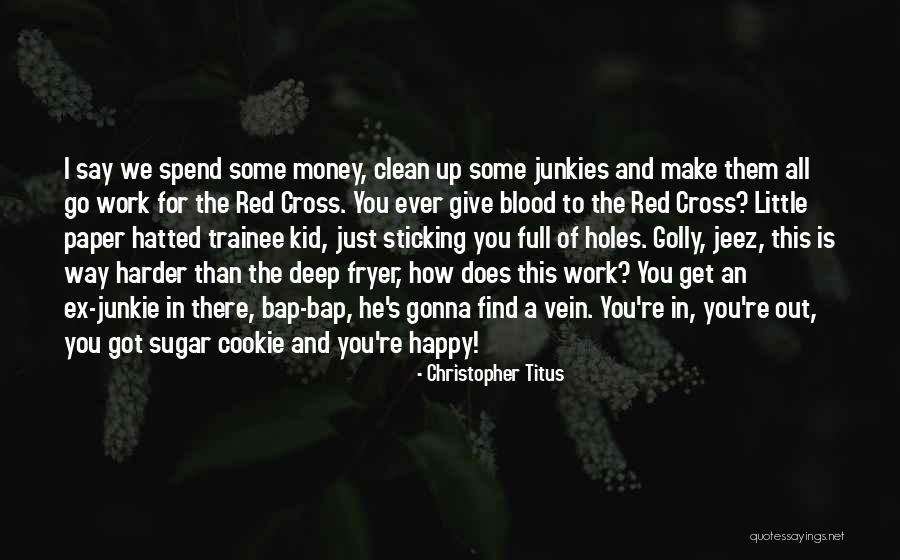 Trainee Quotes By Christopher Titus Trainee Quotes By Christopher Titus