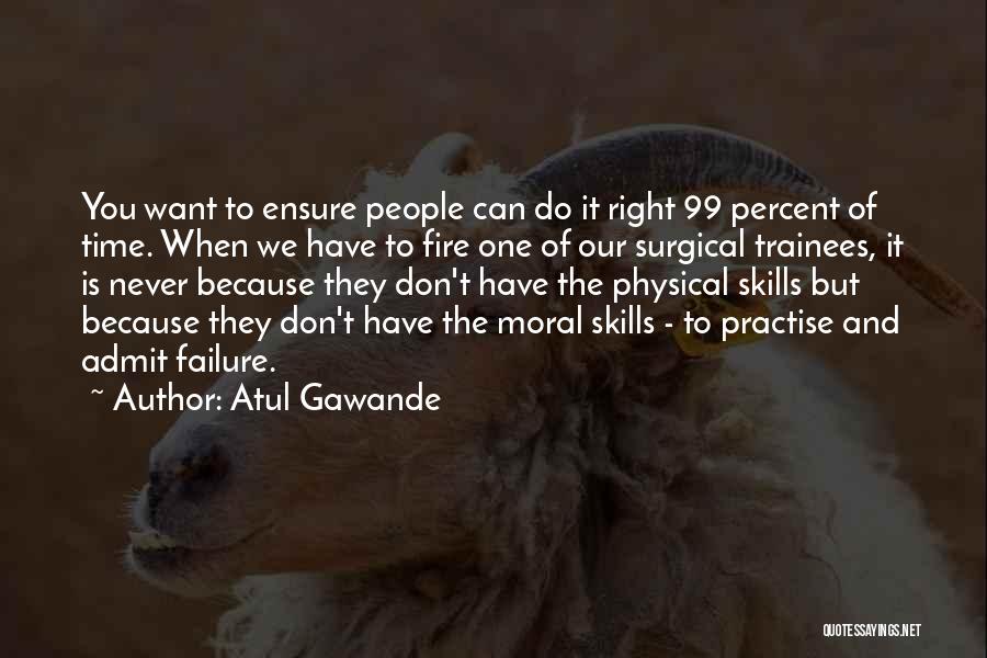 Trainees Quotes By Atul Gawande