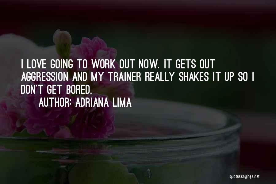 Trainer Quotes By Adriana Lima