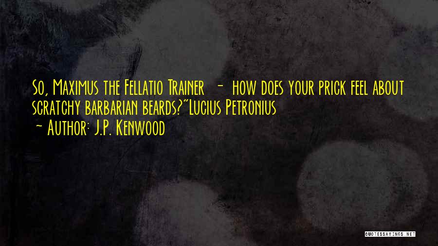 Trainer Quotes By J.P. Kenwood