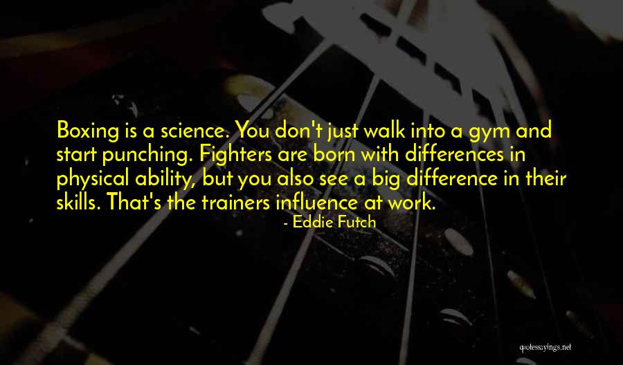 Trainers Quotes By Eddie Futch