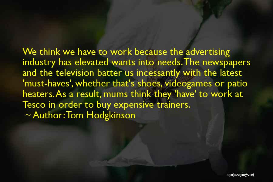 Trainers Shoes Quotes By Tom Hodgkinson