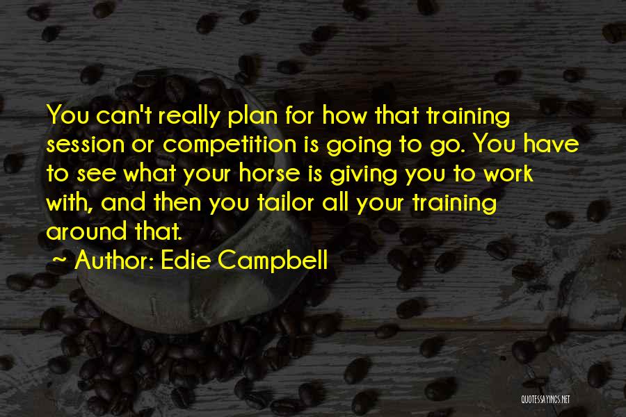 Training A Horse Quotes By Edie Campbell