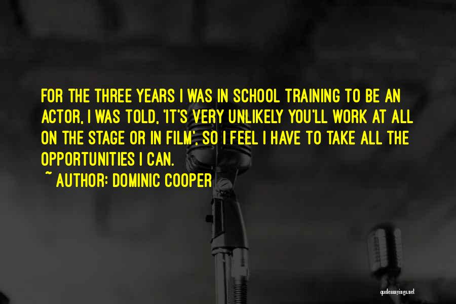 Training At Work Quotes By Dominic Cooper