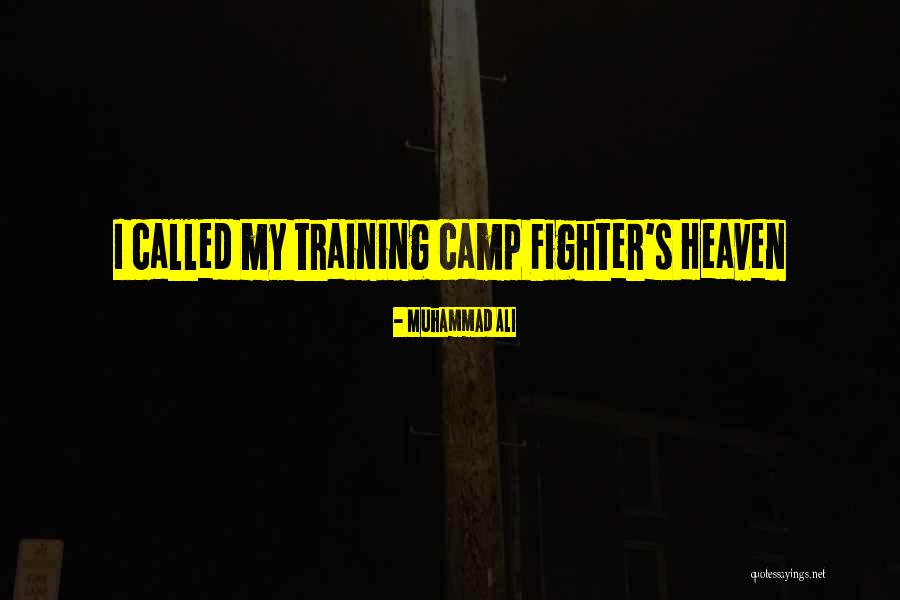 Training Camp Quotes By Muhammad Ali Training Camp Quotes By Muhammad Ali