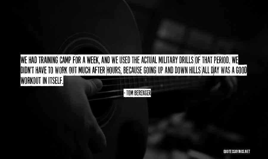 Training Camp Quotes By Tom Berenger Training Camp Quotes By Tom Berenger