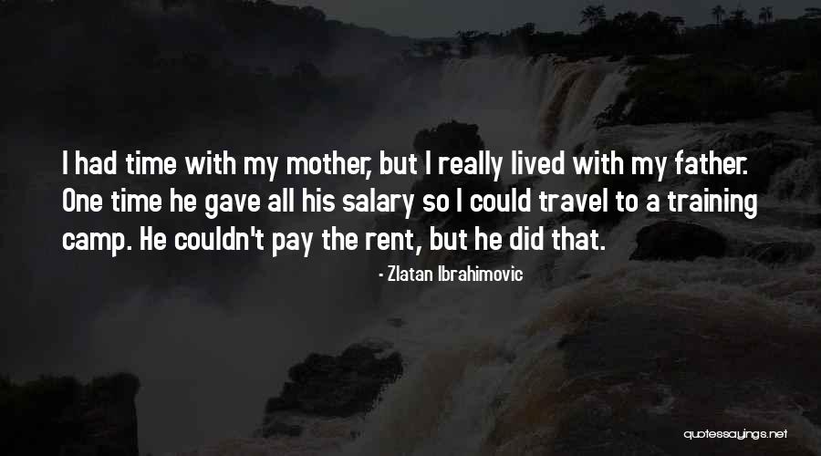 Training Camp Quotes By Zlatan Ibrahimovic Training Camp Quotes By Zlatan Ibrahimovic