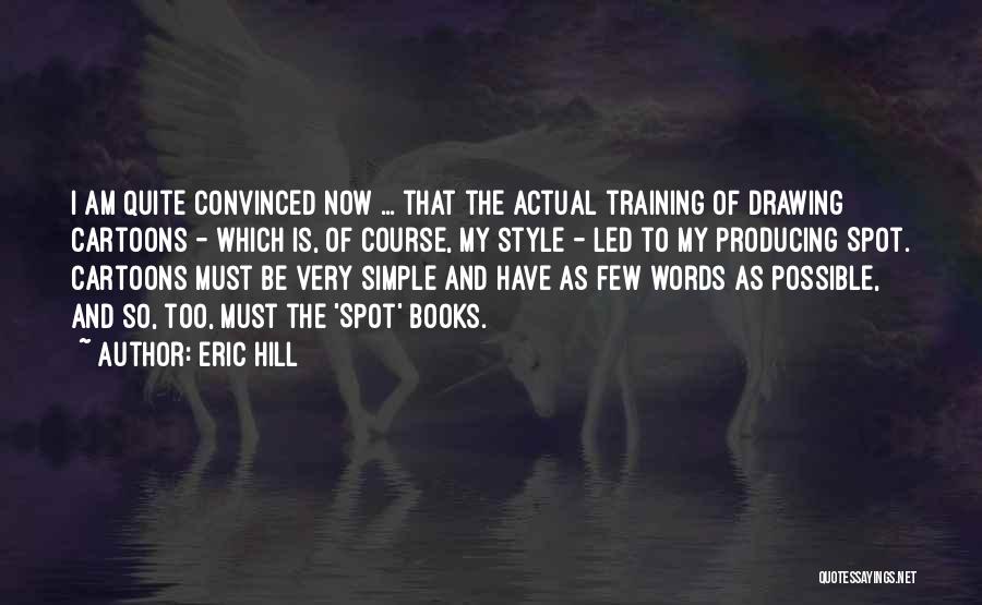 Training Course Quotes By Eric Hill