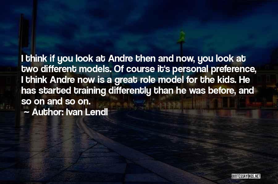 Training Course Quotes By Ivan Lendl