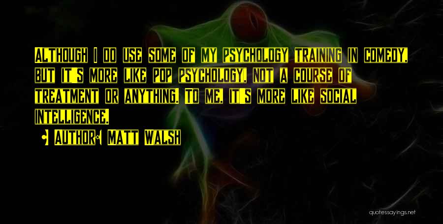 Training Course Quotes By Matt Walsh