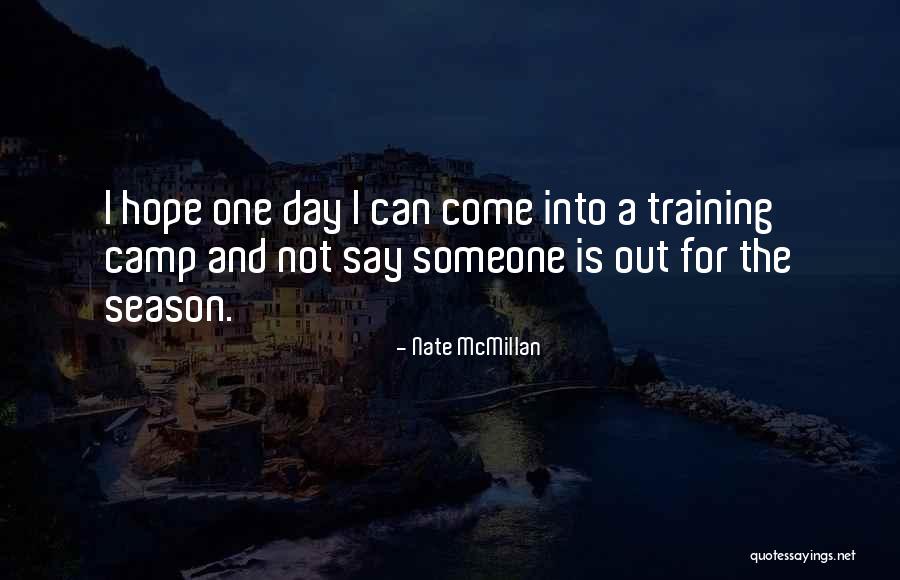 Training Day Quotes By Nate McMillan Training Day Quotes By Nate McMillan