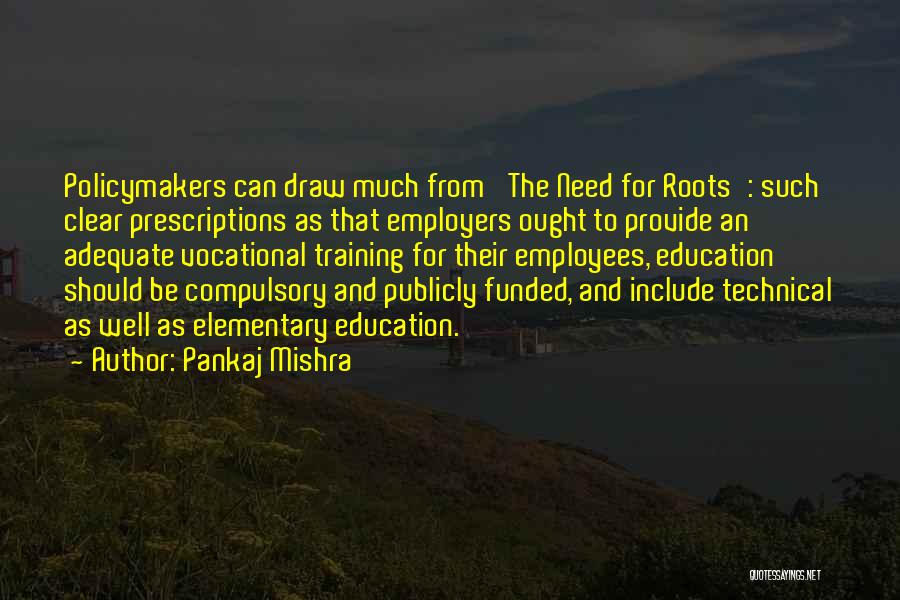 Training Employees Quotes By Pankaj Mishra