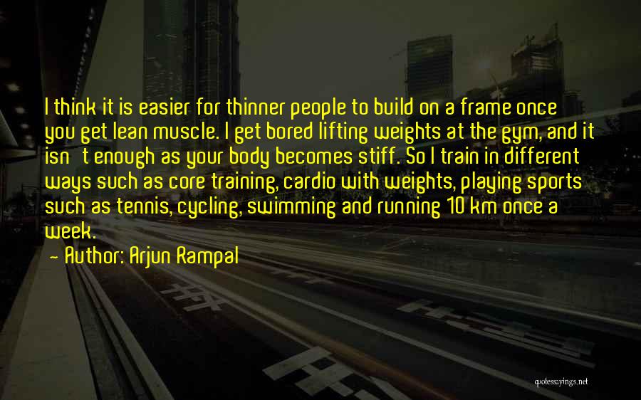 Training For Sports Quotes By Arjun Rampal