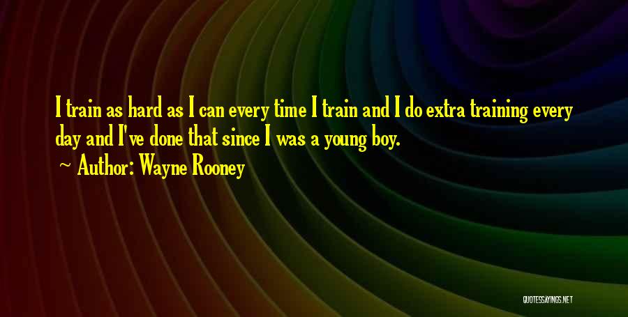 Training Hard Quotes By Wayne Rooney