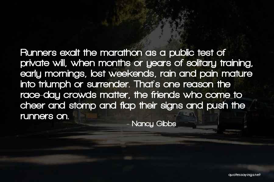 Training In Rain Quotes By Nancy Gibbs Training In Rain Quotes By Nancy Gibbs