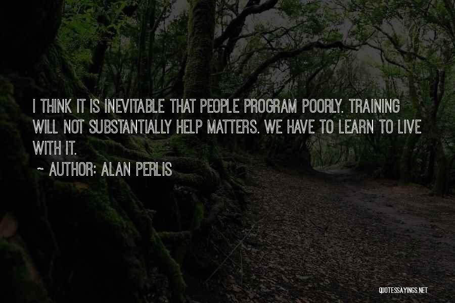 Training Program Quotes By Alan Perlis